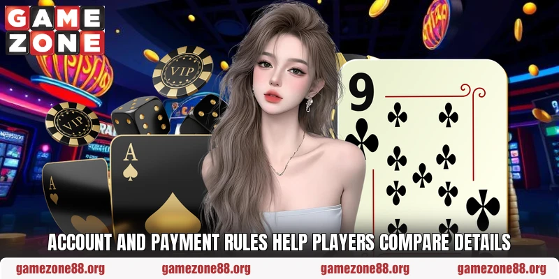 Account and payment rules help players compare details