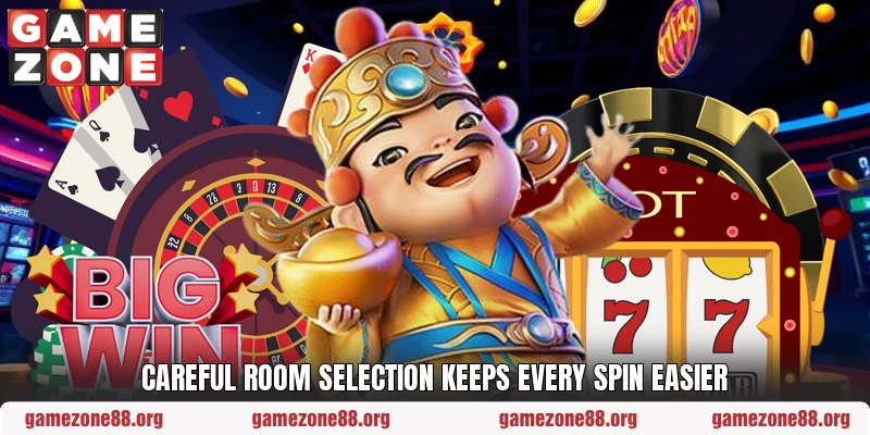 Careful room selection keeps every spin easier