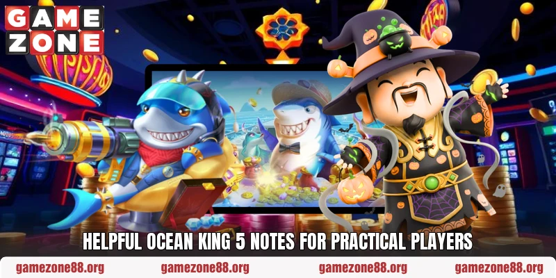 Helpful Ocean King 5 notes for practical players