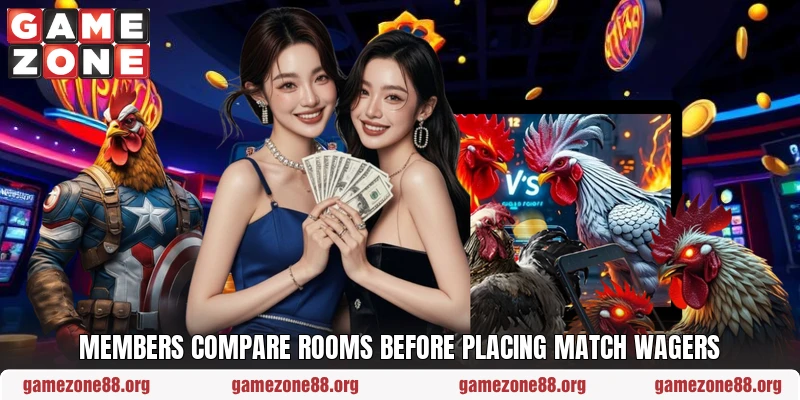 Members compare rooms before placing match wagers Members compare rooms before placing match wagers