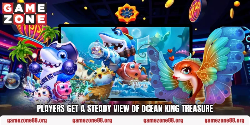 Players get a steady view of Ocean King Treasure
