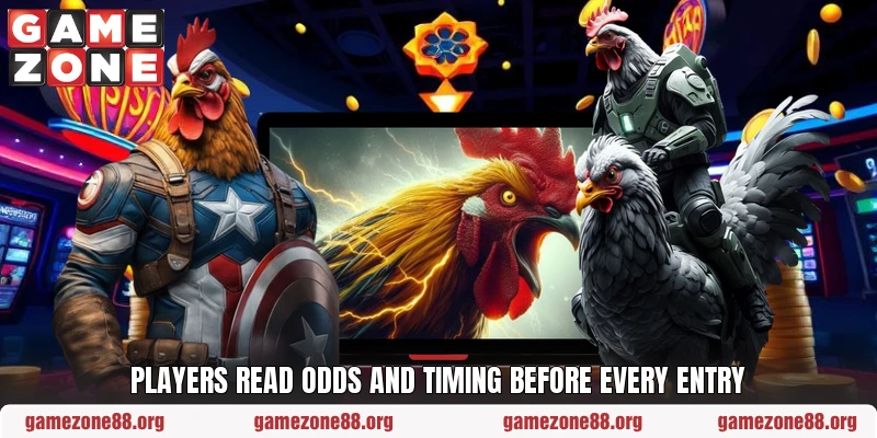 Players read odds and timing before every entry Players read odds and timing before every entry