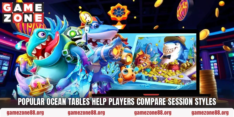 Popular ocean tables help players compare session styles