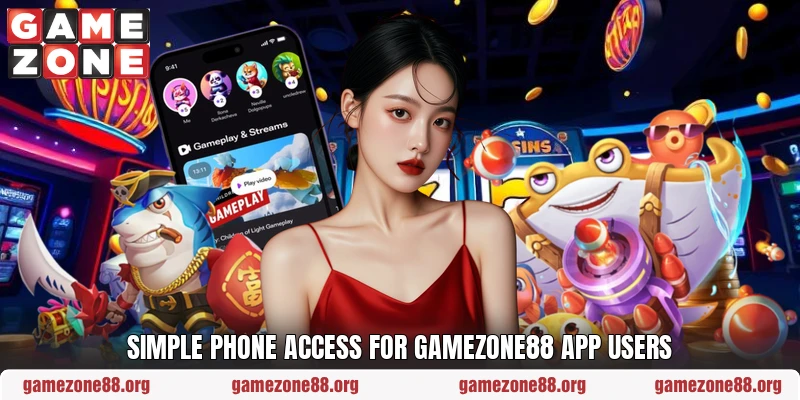 Simple phone access for GAMEZONE88 app users