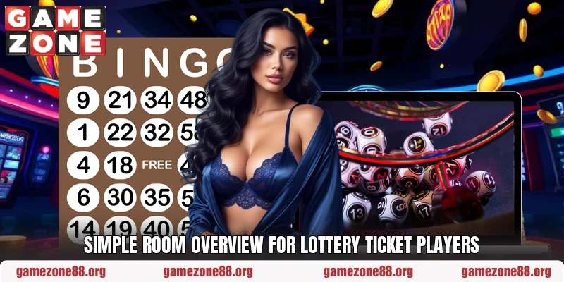 Simple room overview for lottery ticket players