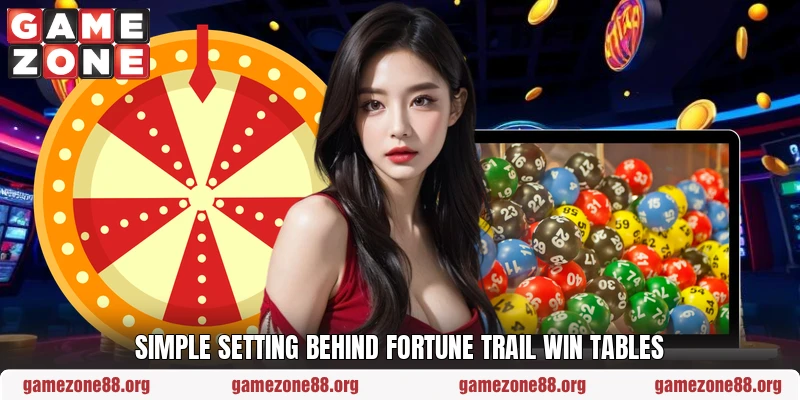 Simple setting behind Fortune Trail Win tables Simple setting behind Fortune Trail Win tables