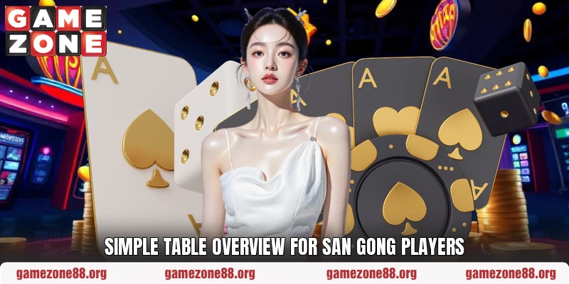 Simple table overview for san gong players