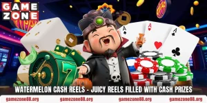 Watermelon Cash Reels – Juicy Reels Filled With Cash Prizes